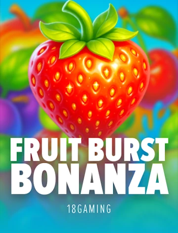 Fruit Burst Bonanza from 18Gaming, live on Winzter Casino